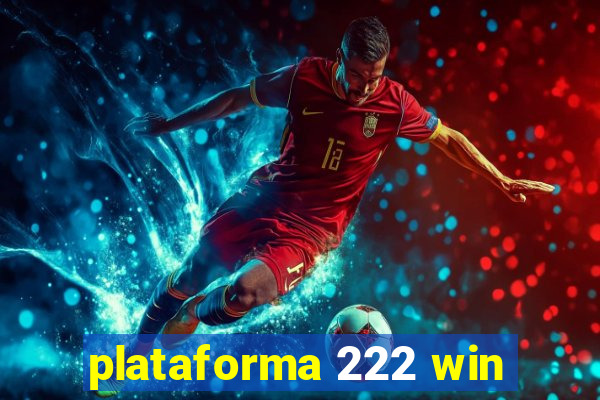 plataforma 222 win